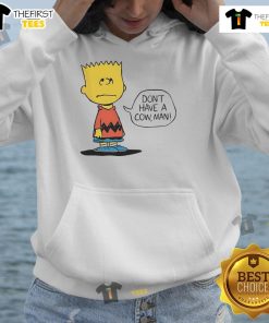 Funny Peanuts Bart 'Don't Have a Cow Man' hoodie showcasing a playful design with vibrant colors and iconic cartoon graphics.