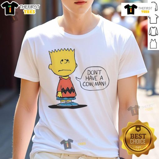 Funny Peanuts Bart Don't Have A Cow Man T-Shirt featuring a playful graphic of Bart Simpson and classic Peanuts characters.