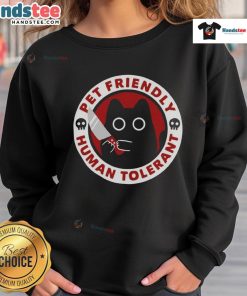 Funny pet-friendly human tolerant killer cat sweatshirt featuring a playful cat graphic and cozy design for cat lovers.