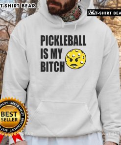 Alt Text: Funny Pickleball is My Bitch hoodie in vibrant colors, showcasing a playful design perfect for pickleball enthusiasts.