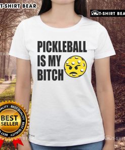 Funny Pickleball Is My Bitch Ladies Tee featuring a humorous design for passionate female pickleball players.