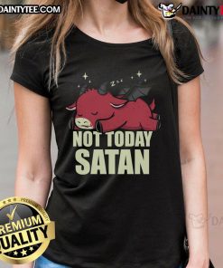 Funny 'Please Not Today Satan' cute ladies tee featuring a playful design, perfect for casual wear and expressing humor.