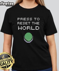 Funny Press To Reset The World 8bit Ladies Tee featuring a playful retro design for gamers and humor lovers.