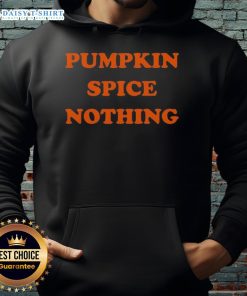 Funny Pumpkin Spice Nothing Hoodie featuring a playful design perfect for fall fashion and coffee lovers.