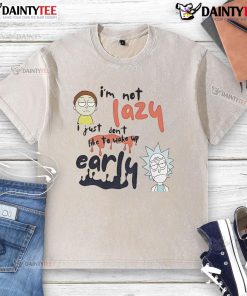 Funny Rick and Morty t-shirt design saying 'I'm not lazy, I just don't like to wake up early' in vibrant colors.