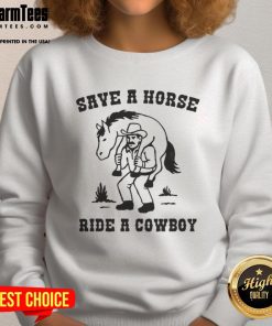 Funny Save a Horse Ride a Cowboy meme sweatshirt featuring a humorous design and vibrant graphics for country music lovers.