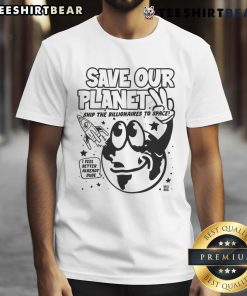 Funny Save Our Planet T-shirt featuring a spaceship sending billionaires to space for Earth Day activism.