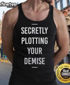 Humorous 'Funny Secretly Plotting Your Demise' tank top design featuring playful graphic and bold text for casual wear.