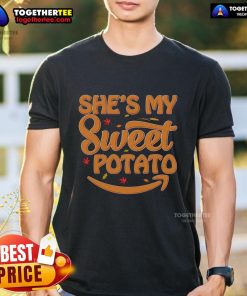 Funny She'S My Sweet Potato Thanksgiving T-Shirt featuring a playful potato graphic, perfect for holiday celebrations.