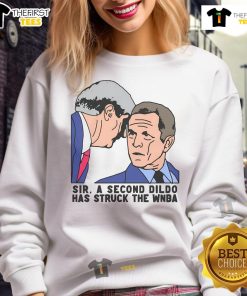Funny Sir A Second Dildo has struck the WNBA sweatshirt featuring a humorous graphic design for basketball fans.
