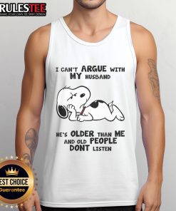 Funny Snoopy tank top with text about arguing with older husbands, perfect for lighthearted fashion lovers.