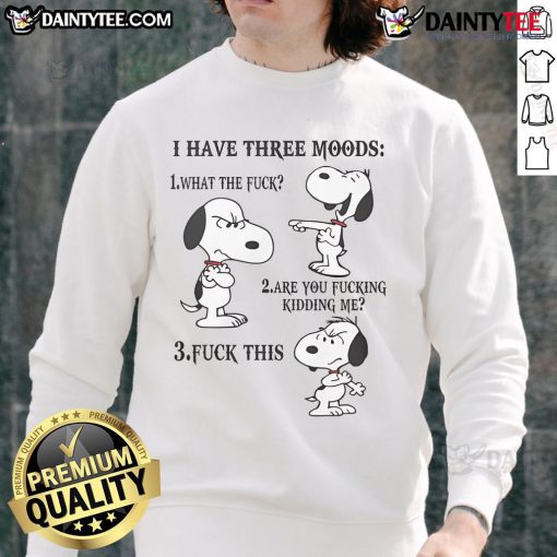 Alt Text: Funny Snoopy I Have Three Moods sweatshirt featuring playful Snoopy graphics for casual wear.