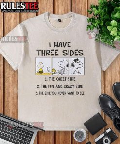 Funny Snoopy t-shirt featuring 'I have three sides: the quiet side, the fun and crazy side' graphic design.