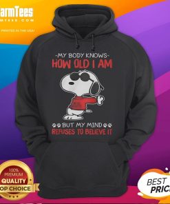 Funny Snoopy hoodie featuring the phrase My Body Knows How Old I Am, But My Mind Refuses to Believe It for humorous style.