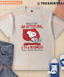 Funny Snoopy T-shirt with 'Once I Get An Attitude...' quote, perfect for casual wear and humor lovers.