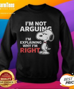 Alt Text: Funny Snoopy sweatshirt with the quote 'I'm not arguing, I'm explaining why I'm right' featuring Snoopy character.