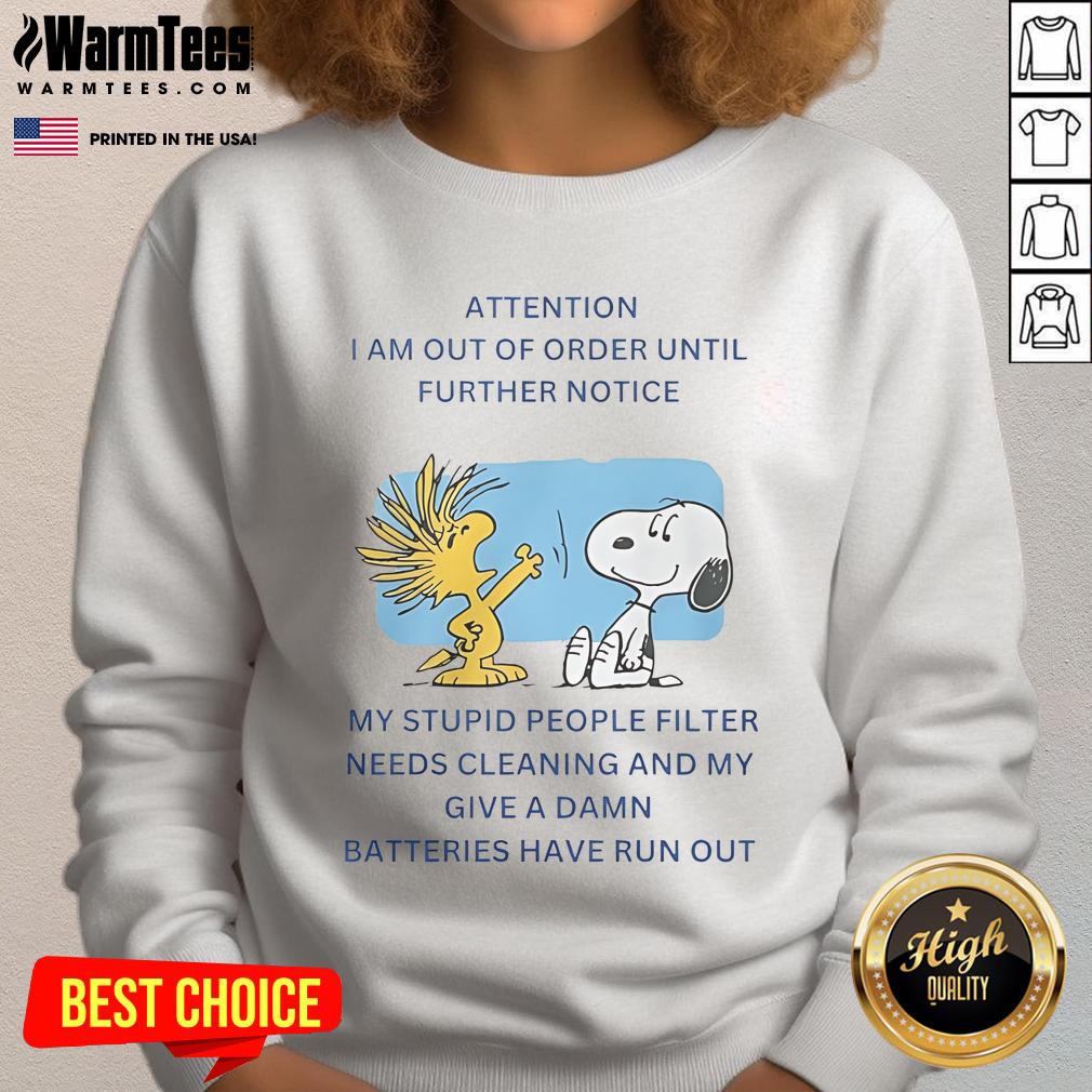 Funny Snoopy Woodstock I Am Out Of Order Until Further Notice Sweatshirt