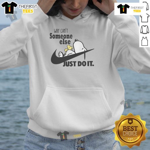Alt Text: Funny Snoopy and Woodstock hoodie featuring Nike logo with the phrase Why cant someone else just do it?