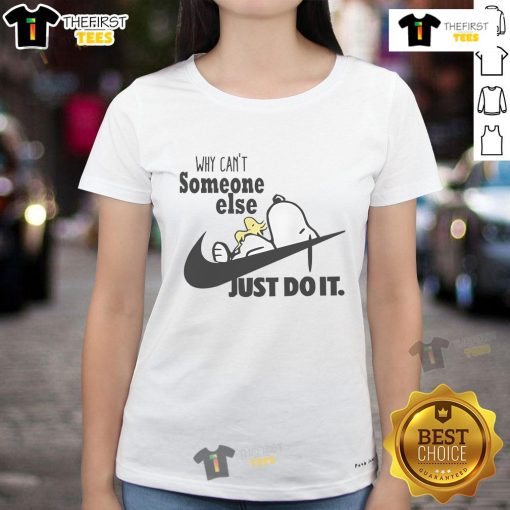 Alt Text: Funny Snoopy and Woodstock graphic on a Nike logo ladies tee, featuring the quote Why can't someone else just do it?