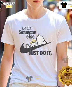 Alt Text: Funny Snoopy and Woodstock graphic on a Nike logo t-shirt with the phrase Why Can't Someone Else Just Do It?