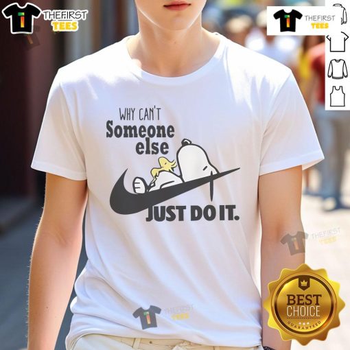 Alt Text: Funny Snoopy and Woodstock graphic on a Nike logo t-shirt with the phrase Why Can't Someone Else Just Do It?