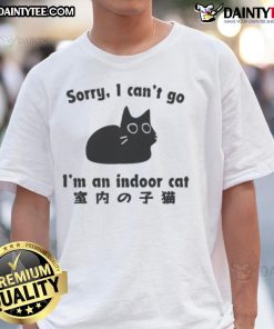 Alt Text: Funny Sorry I Can't Go I'm An Indoor Cat T-Shirt featuring a playful cat graphic, perfect for cat lovers.