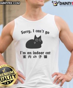 Alt Text: Funny Sorry I Can't Go I'm An Indoor Cat Tank Top design featuring a playful cat illustration and humorous text.