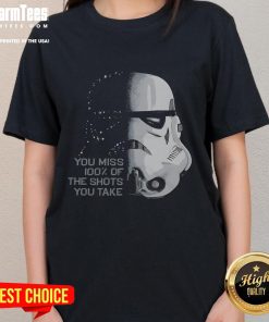 Funny Star Wars Stormtrooper t-shirt with the quote You miss 100% of the shots you take for ladies. Perfect for fans!