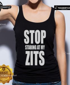 Funny Stop Staring At My Zits Tank Top featuring a humorous graphic design, perfect for casual wear and making a statement.