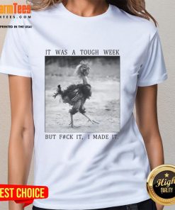Alt Text: Funny successful chicken tee for ladies, celebrating resilience with humor after a tough week.