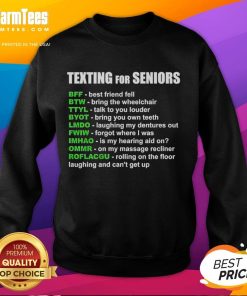 Funny texting for seniors sweatshirt featuring BFF humor: 'Best friend fell, bring the wheelchair' design.