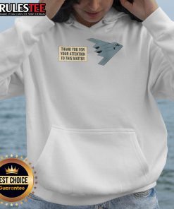 Funny Thank You for Your Attention Stealth Bomber Hoodie featuring a playful design and unique graphics for casual wear.