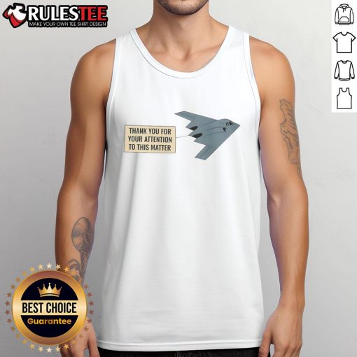 Funny Thank You for Your Attention tank top featuring a stealth bomber design, perfect for casual wear and humor lovers.