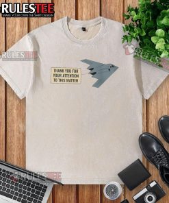 Funny Thank You for Your Attention Stealth Bomber T-Shirt design, showcasing humor and style in a casual tee.
