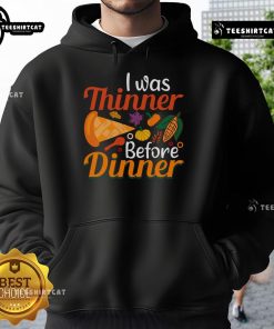 Funny Thanksgiving hoodie with 'I Was Thinner Before Dinner' slogan, perfect for holiday gatherings and family fun.