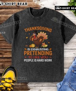 Funny Thanksgiving t-shirt design featuring the phrase about the exhaustion of pretending to like family gatherings.
