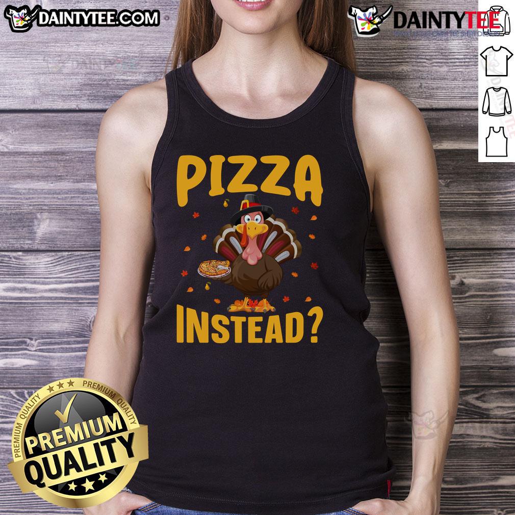 Funny Thanksgiving Turkey Pizza Instead Tank Top Funny Thanksgiving turkey pizza tank top featuring a quirky graphic, perfect for festive gatherings and holiday celebrations.