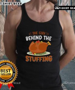 Funny tank top featuring The Guy Behind The Stuffing design, perfect for Thanksgiving celebrations and holiday gatherings.
