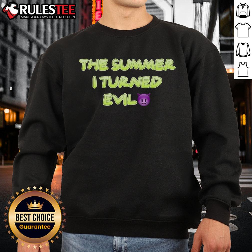 Funny The Summer I Turned Evil Sweatshirt Alt Text: Funny The Summer I Turned Evil sweatshirt featuring a playful design perfect for summer casual wear.
