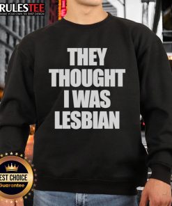 Funny sweatshirt with 'They Thought I Was Lesbian' text, perfect for casual wear and LGBTQ+ humor lovers.