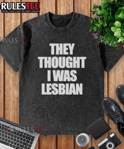 Funny 'They Thought I Was Lesbian' washed t-shirt design featuring vibrant colors and playful typography for casual wear.