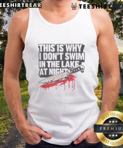 Funny tank top design 'This Is Why I Don't Swim In The Lake At Night' featuring a killer knife graphic.