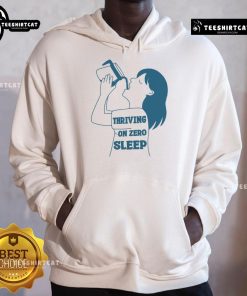 Funny Thriving on Zero Sleep Coffee Hoodie design featuring a humorous coffee-themed graphic for sleep-deprived enthusiasts.