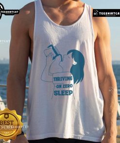 Funny thriving on zero sleep coffee tank top design with humorous coffee-themed graphics for sleep-deprived coffee lovers.