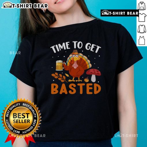Funny Time to Get Basted Turkey Beer Drinking Thanksgiving Ladies Tee featuring a humorous turkey graphic.