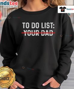 Funny To Do List Your Dad Sweatshirt featuring humorous tasks and playful design, perfect for casual wear and dad gifts.