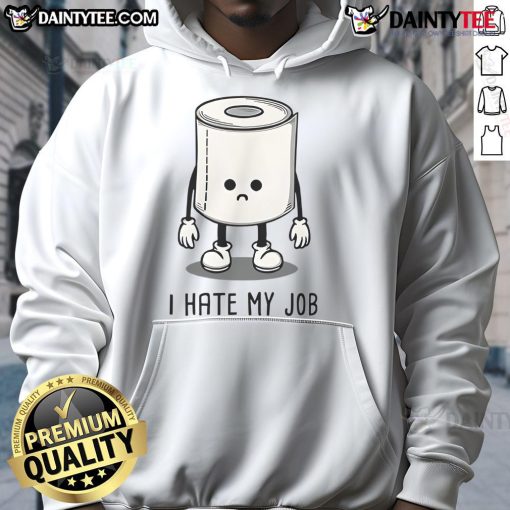 Alt Text: Funny I Hate My Job hoodie featuring playful toilet paper design, perfect for lightening up the workday.