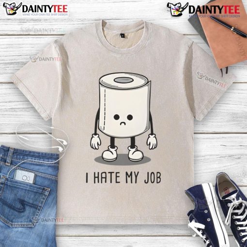 Funny toilet paper graphic on a 'I Hate My Job' washed t-shirt, perfect for humor lovers and office humor gifts.