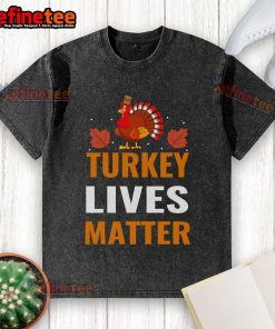 Funny Turkey Lives Matter t-shirt featuring a humorous Thanksgiving turkey protest design for holiday celebrations.