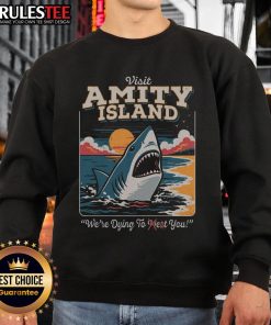 Alt Text: Funny Amity Island shark sweatshirt with 'We're Dying To Eat You' print, perfect for Jaws fans and casual wear.